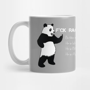 F*CK Racism - Be Like a Panda Mug